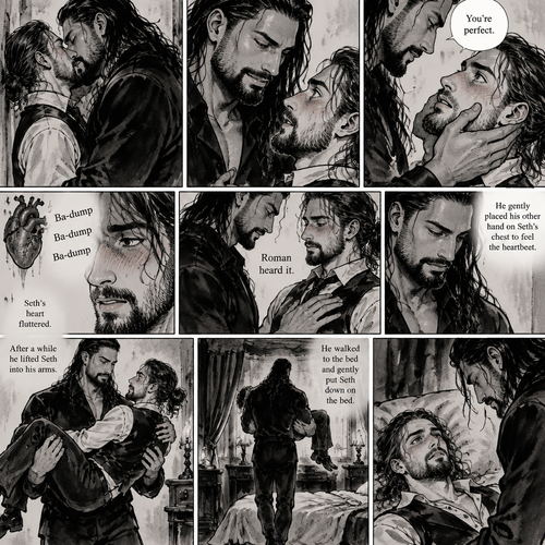 Part 3 of the Vampire x Butler story.Sill in the bedroom of the man of the house (Roman Reigns). He was kissing the Butler (Seth Rollins) against the wall. He smiled at Seth afterwards. Seth was flustered.Roman gently put his hand on Seth’s cheek. “You’re perfect” Roman said softly.Seth’s heart fluttered.Roman heard it,He gently placed his other hand on Seth’s chest to feel the heartbeat.After a while he lifted Seth into his arms.He walked to the bed and gently put Seth down on the bed.Seth looked up at Roman