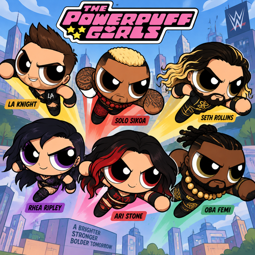 LA Knight,Solo Sikoa,Seth Rollins,Oba Femi,Rhea Ripley and Ari Stone (My wrestler oc) in The powerpuff girls 