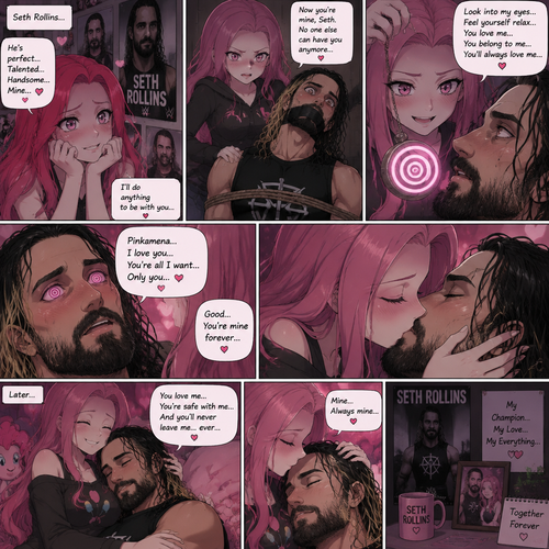 Pinkamena Diane Pie (As a human) is obsessed with Seth Rollins,So she kidnaps him,Then she hypnotized him into loving her,Then she kisses him