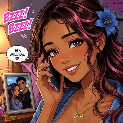 Light brown skin, brown, highlight pink, wearing a blue flower hair,  

SFX: BZZZ! BZZZ!




Close-up of Sarah smiling as she answers her phone. A photo of her and William is visible on the bedside table.