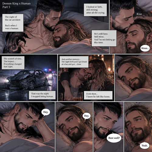 (Part 5 of the Demon King x human story) Finn Bálor (Demon King) and Seth Rollins were still relaxing in bed. Finn thought about the night of the car accident (Back when he was a human). He looked at Seth who was still resting after all the crying. He gently kissed Seth’s forehead. Seth hummed softly. Finn smiled softly. He then thought about another moment of his human days…the night he and Seth got drunk at a bar and got…close. Seth slowly opened his eyes. “Hey” Finn said softly. “Hey” Seth said softly.  “Rest well?” Finn asked softly. “Yeah” Seth said softly