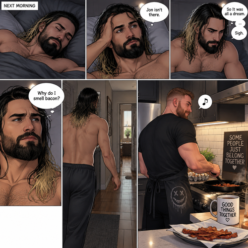 (Recap). Seth Rollins was asleep in his bed after finding out Jon Moxley A.K.A the joker had escaped the asylum on a news report,then he was woken up by a noise coming from downstairs,He grabbed a bat and walked downstairs,when He got downstairs…he noticed…one of the windows in the living room was open,He got spooked,He ran to his home phone to call the police,but before he picked up the phone….someone grabbed him from behind,“Help!” Seth yelled,The person covered Seth’s mouth,Then he whispered in Seth’s ear “shh,it’s just me baby,it’s just me”,Seth recognized the voice….It was Jon Moxley,He removed his hand from Seth’s mouth,He wrapped his arms around Seth,“I missed you so much baby” Jon said Softly,Seth dropped the bat,Then tears rolled down his face,He wrapped his arms around Jon tightly while tears were still pouring down his face as if he were afraid that Jon was gonna be taken away from him again,Jon Gently rubbed Seth’s back,“Oh baby,my poor baby,It’s ok,I’m right here,I’m not leaving you,not ever again” Jon said softly. (And now part 3). The next morning,Seth was asleep in his bed. He slowly woke up. He looked at his surroundings…Jon wasn’t there. “So It was all a dream” Said Seth. He sighed,then…he smelled something. “Why do I smell bacon?” Seth asked himself. He got up and followed the smell to the kitchen,Then…he sees Jon making breakfast while humming a tune