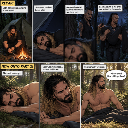 (Recap!) Seth Rollins was camping in the woods,Then went to sleep hours later,A mysterious man (Damien Priest) was watching him,He lifted Seth in his arms and walked in the woods. (Now onto part 2!).The next morning,Seth was still asleep…but not in his tent,He eventually woke up.He looked at his surroundings,He was confused. “Where am I?,How did I get here?” Seth asked himself
