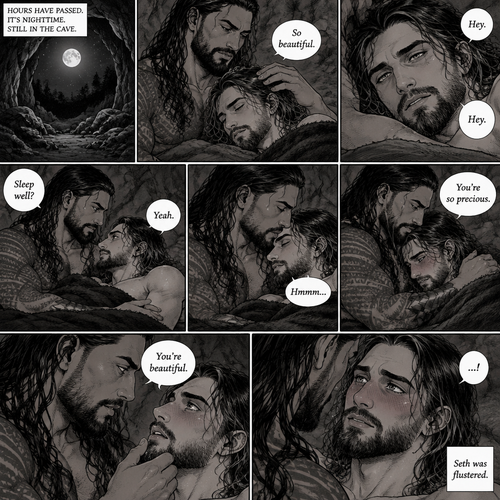 (Part 3 of the Werewolf x Vampire story) Still in the cave. Hours have passed,It’s nighttime. Roman Reigns (The werewolf) woke up. Seth Rollins (The vampire) was still asleep in Roman’s arms. Roman looked at Seth. He gently stroked his hair. “So beautiful” Roman said softly. Seth slowly woke up. “Hey” Roman said softly. “Hey” Seth said softly. Roman wrapped his arm around Seth’s waist. “Sleep well?” Roman asked softly. “Yeah” Seth asked softly. Roman gently kissed Seth’s forehead. Seth Hummed softly. “You’re so precious” Roman said softly. He wrapped his arms around Seth and pulled him closer. Seth blushed a bit. Roman gently lifted Seth’s chin. “You’re beautiful” Roman Said softly. Seth was flustered