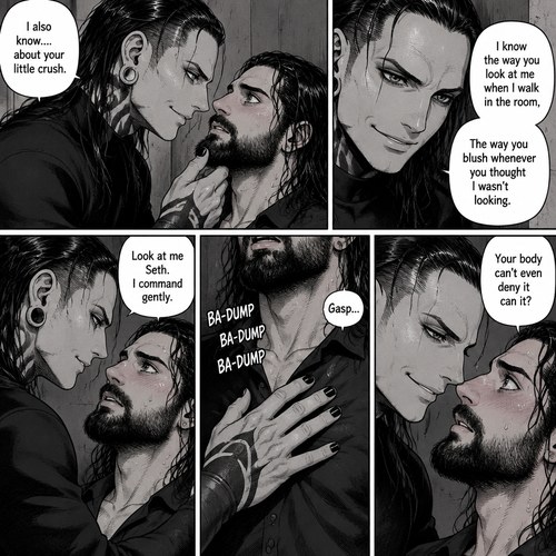 (Recap). Seth Rollins was called into Jeff Hardy’s office,“Is there something wrong Mr.Hardy?” Seth asked nervously,Jeff looked at Seth with a serious expression,“I know you saw me last night” said Jeff,Seth had a fearful expression on his face but tried to keep it cool,“I’m sorry…I don’t know what you’re talking about” said Seth,“Don’t play dumb with me Seth,I know that you know my secret” said Jeff,Seth’s heart was pounding. He was about to run to the door,but Jeff used his vampire speed to get there first and locked it,“You’re not going anywhere” Said Jeff. He slowly walked towards Seth,Seth slowly walked backwards,“Please don’t hurt me,I-I won’t tell anyone” Seth said,His back hit the wall,Jeff stood right in front of Seth,He pinned Seth to the wall. (And now part 3). Jeff looked into Seth’s eyes. “I also know….about your little crush” Said Jeff. Seth got nervous. “I know the way you look at me when I walk in the room,The way you blush whenever you thought I wasn’t looking” Jeff said softly. Jeff gently lifted Seth’s chin. “Look at me Seth” Jeff commanded softly. Seth’s heart fluttered. Jeff heard it,he gently placed his hand on Seth’s chest to feel his heartbeat. Seth gasped softly under Jeff’s touch. Jeff gave a smug smile. “Your body can’t even deny it can it?” Jeff asked softly and smugly. Seth was flustered