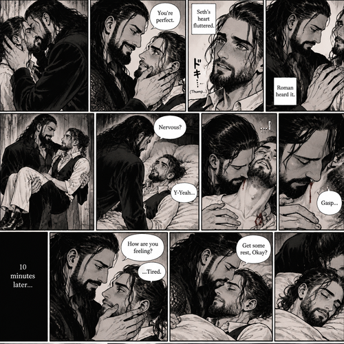 Part 3 of the Vampire x Butler story.Sill in the bedroom of the man of the house (Roman Reigns). He was kissing the Butler (Seth Rollins) against the wall. He smiled at Seth afterwards. Seth was flustered.Roman gently put his hand on Seth’s cheek. “You’re perfect” Roman said softly.Seth’s heart fluttered.Roman heard it,He gently placed his other hand on Seth’s chest to feel the heartbeat.After a while he lifted Seth into his arms.He walked to the bed and gently put Seth down on the bed.Seth looked up at Roman nervously. “Nervous?” Asked Roman. “Y-Yeah” Said Seth.Roman leaned forward towards Seth’s neck.He then wrapped his arms around him in his embrace.He put his lips on Seth’s neck.Seth’s breath hitched a little,Then….Roman’s fangs pierced Seth’s neck.Seth gasped softly.Roman Gently put his hand on Seth’s shoulder. After 10 minutes,Roman pulled his fangs off Seth’s neck. He gently placed his hand on Seth’s cheek. “How are you feeling?” Roman asked softly. “…Tired” Seth Responded softly. Roman kissed Seth’s forehead. “Get some rest,Okay?” Roman said softly. Seth falls asleep