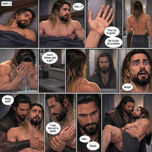 (Recap) Seth Rollins Was walking in the forest near his house,he discovered a statue of a sorcerer (Roman Reigns),he finds a hole on it,then he accidentally cuts his hand,A little bit of his blood dripped in the hole,then it broke apart…revealing the sorcerer himself,Seth was shocked,the sorcerer grabbed Seth’s wrist and pulled him closer,He looked at Seth’s eyes,then he used a spell to make Seth sleep,then he lifted Seth in his arms. (And now part 2). Seth was asleep on his bed,then he woke up. He sat up confused. He looked at his hand…the cut was gone. “So it was all a dream” Seth said to himself. He got up and walked to the bathroom,then he splashed cold water on his face. He reached for his hairbrush….it wasn’t there. “Huh? Where did it go?” Seth asked himself. He looks at the mirror….and sees the sorcerer. Seth gasped. The sorcerer grabs Seth from behind. “Sleep well?” Asked the sorcerer. Seth was too stunned to speak. The sorcerer lifted Seth’s hand to have a look at it. “I see the cut is gone” Said the sorcerer. Seth’s heart was pounding. The sorcerer chuckled a little. He lifted Seth in his arms