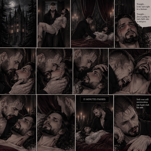 There’s a Dark Vampiric mansion in the woods,Inside there’s a dark Vampiric chamber.The door opens,A vampire (Jon Moxley) walks in carrying his human lover (Seth Rollins).Jon Gently puts Seth on the bed.Seth looked up at him.Seth was very nervous and excited,Because tonight…is his last night as a human,Tonight…Jon was going to turn Seth into a vampire.Jon caresses Seth’s cheek lovingly,then he gently kisses him.After he pulls away Jon brushed Seth’s hair off his face.He leaned towards Seth’s neck,His fangs come out,Then…his fangs pierce Seth’s neck.Seth gasped softly.After he was finished Jon pulled away from Seth’s neck.Seth opened his eyes and looked up at Jon.After the exchange and the painful process was done Seth slipped into unconsciousness.15 minutes passed,Seth was still unconscious,Jon hadn’t left his side