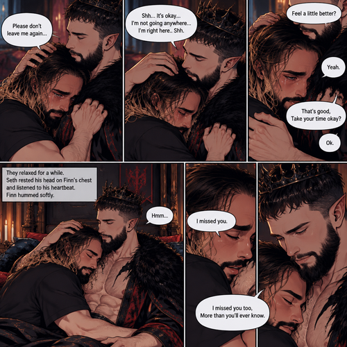 (Part 4 of the Demon King x human story)Seth Rollins was still crying. Finn Bálor (Demon king) gently rubbed his back. Seth was holding onto Finn tightly…as if he was scared that Finn would disappear from him again. “Please don’t leave me again” Seth said through his tears. “Shh…It’s okay…I’m not going anywhere…I’m right here..Shh” Finn said softly. After a while,Seth slowly stopped crying. Finn gently stroked Seth’s hair. “Feel a little better?” Finn asked softly. Seth nodded slowly. “That’s good,Take your time okay?” Finn said softly. “Ok” Seth said softly. They relaxed for a while. Seth rested his head on Finn’s chest and listened to his heartbeat. Finn hummed softly. “I missed you” Seth said softly. “I missed you too,More than you’ll ever know” Finn said softly. (End of part 4)