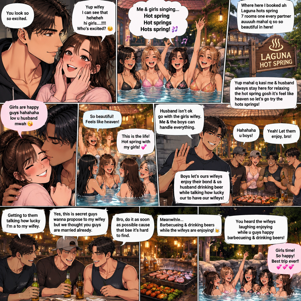 Husband look at the so so excited yup wifey I can see that heheheh hi girls….!!!! Who’s excited 😆 then me & girls singing hot spring hot springs hots spring then u boys laughing girls are happy guys hahahaha lov u husband mwah 😘 Where here I booked ah Laguna hots spring 7rooms one every partner auuuuh mahal q so so beautiful in here yup mahal q kasi me & husband always stay here for relaxing the hot spring gosh it’s feel like heaven so let’s go try the hots springs & the boys let them prepare the food hahahaha husband isn’t ok go with the girls wifey me & the boys can handle everything boys let’s ours wifeys enjoy their bond & us husband drinking beer while talking how lucky our to have our wifeys & getting to them talking how lucky I’m a to my wifey yes this is secret guys wanna propose to my wifey but we thought you guys are married already we’re I’m just planning to propose here u guys answered bro do it as soon as possible cause that bae it’s hard to fined then u heard the wifeys laughing enjoying while u guys happy barbecueing & drinking beers