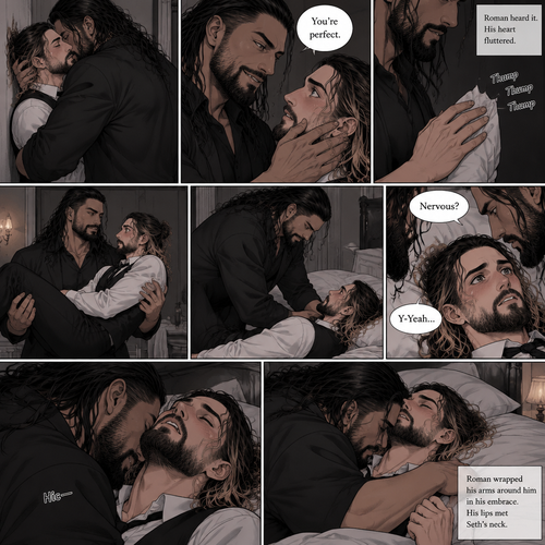 Part 3 of the Vampire x Butler story.Sill in the bedroom of the man of the house (Roman Reigns). He was kissing the Butler (Seth Rollins) against the wall. He smiled at Seth afterwards. Seth was flustered.Roman gently put his hand on Seth’s cheek. “You’re perfect” Roman said softly.Seth’s heart fluttered.Roman heard it,He gently placed his other hand on Seth’s chest to feel the heartbeat.After a while he lifted Seth into his arms.He walked to the bed and gently put Seth down on the bed.Seth looked up at Roman nervously. “Nervous?” Asked Roman. “Y-Yeah” Said Seth.Roman leaned forward towards Seth’s neck.He then wrapped his arms around him in his embrace.He put his lips on Seth’s neck.Seth’s breath hitched a little
