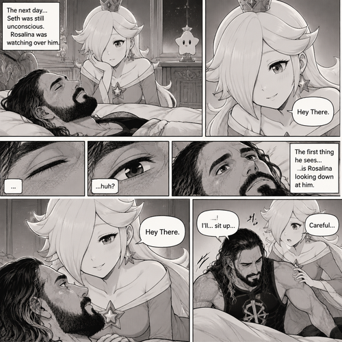 (Part 3 of the Seth Rollins x Princess Rosalina story). The next day,Seth was still unconscious,Rosalina was watching over him. Then…Seth slowly regained consciousness. The first thing he sees is Rosalina looking down at him. “Hey There” Rosalina said softly. He tried to sit up