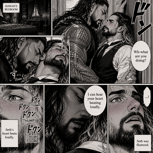 Part 2 of the Vampire x Butler story. Seth Rollins (The butler) was backed against the wall By Roman Reigns (The master of the house) in Roman’s bedroom. “Wh-what are you doing?” Seth asked nervously.Roman leaned forward to Seth’s neck.Seth’s heart beats loudly. Roman heard it,He whispered in Seth’s ear “I can hear your heart beating loudly”.Seth was flustered