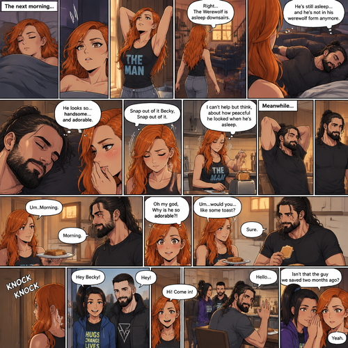 (Part 3 of the werewolf x human story) The next morning,Becky Lynch was asleep in her bed. Then she woke up. She got up and stretched her arms. She walked downstairs…then she remembered that the Werewolf (Seth Rollins) was asleep downstairs. She checked in on him. He was still asleep…and he wasn’t in his werewolf form anymore. She couldn’t help but look at him…and blush. “He looks so…handsome…and adorable” Becky said to herself. Then she shook her head. “Snap out of it Becky,Snap out of it” Becky said to herself. She quietly walked to the kitchen and made herself some toast. She couldn’t help but think about how peaceful he looked when he’s asleep. Meanwhile,The man woke up. He slowly gets up and stretched his arms,Then he walks to the kitchen. Becky notices him. “Um..Morning” Said Becky. The man Smiled softly. “Morning” The man said softly. “Oh my god,Why is he so adorable?!” Becky thought to herself. “Um…would you…like some toast?” Becky asked. “Sure” said the man. Becky makes some toast. They ate. Then there was a knock on the door. Becky opened the door…it’s Bayley..and Finn Bálor. They say hello. Becky says hello back. They asked if they can come in. She lets them in. They walked inside. They noticed the man in her kitchen. The man said hello awkwardly. Bayley whispered in Becky’s ear “Isn’t that the guy we saved two months ago?”. “Yeah” Becky whispered back