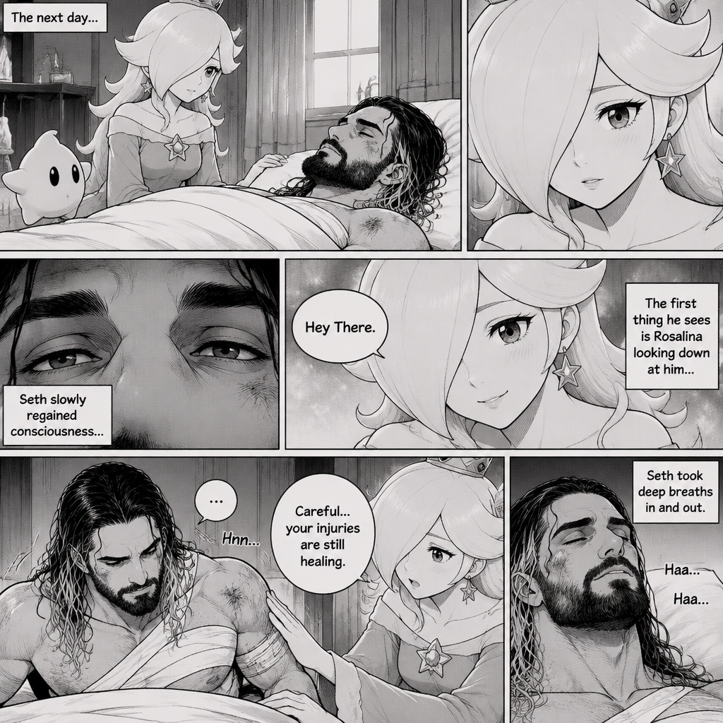 (Part 3 of the Seth Rollins x Princess Rosalina story). The next day,Seth was still unconscious,Rosalina was watching over him. Then…Seth slowly regained consciousness. The first thing he sees is Rosalina looking down at him. “Hey There” Rosalina said softly. He tried to sit up. “Careful…your injuries are still healing” Rosalina said softly. Seth took deep breaths in and out.